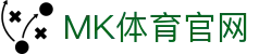 MK体育 (mksports)官方网站 - 国际专业赛事覆盖